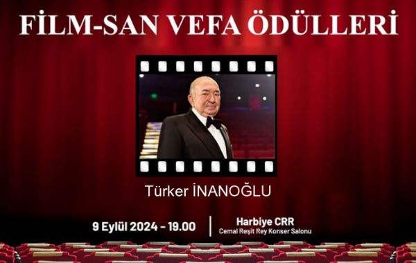 TÜRKER İNANOĞLU NA FİLMSAN VAKFINDAN  “VEFA ÖDÜLÜ”